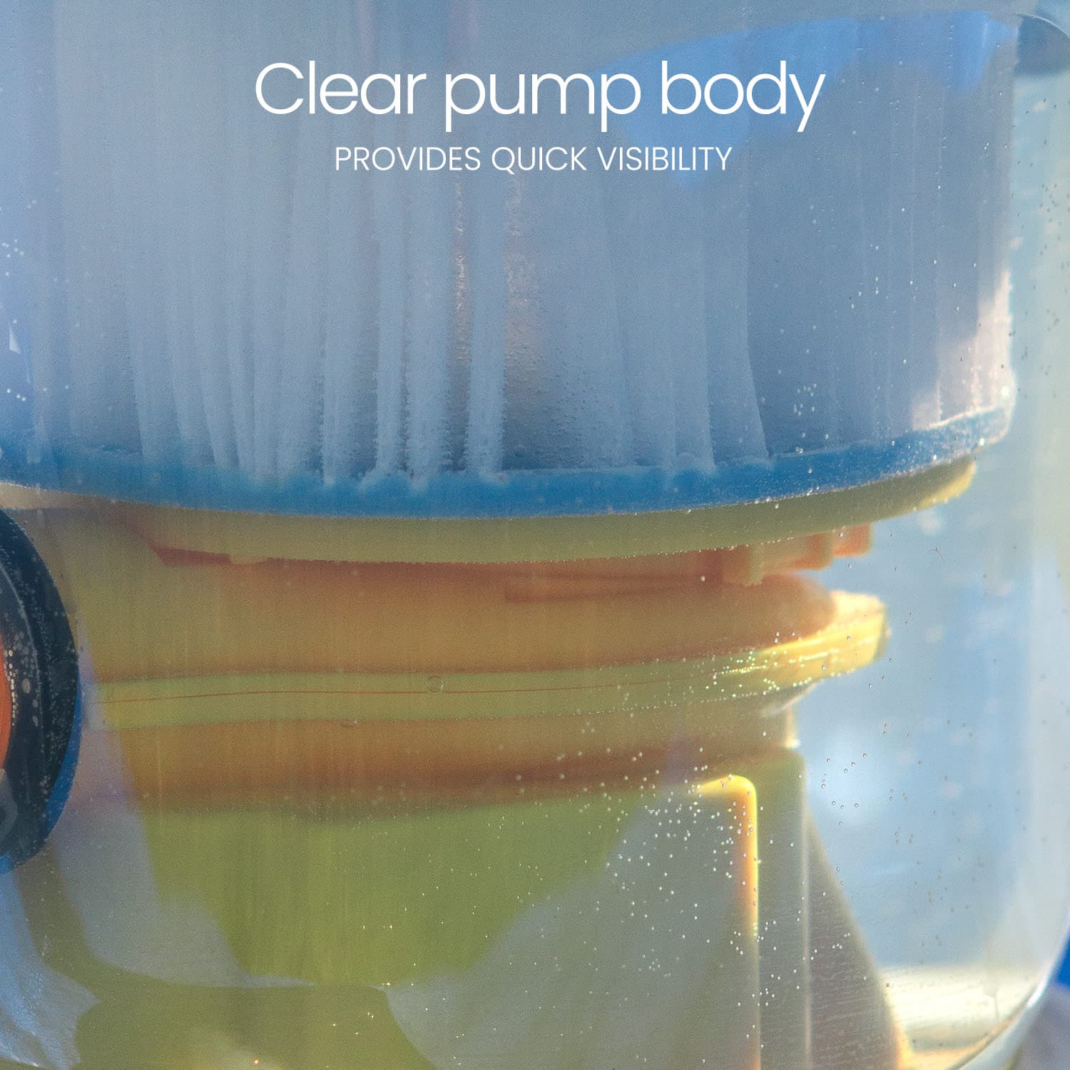 Close-up of a clear pump body with text indicating quick visibility.